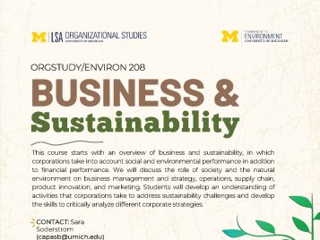 Poster for "ORGSTUDY/ENVIRON 208: Business & Sustainability." Features a half-sun illustration made from green city buildings and tree branches with leaves above a globe, set against a textured beige background. University of Michigan LSA Organizational Studies and Program in the Environment logos at top. Includes a QR code to learn about U-M Sustainability, contact info for Sara Soderstrom (capasb@umich.edu), and website sustainable-lsa.umich.edu/.